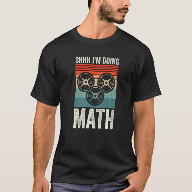 T-shirt Weightlifting Gym Workout  Shhh Im Doing Math (Devant)