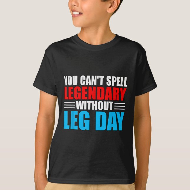 T-shirt Weightlifting You Can't Spell Legendary Without Le (Devant)