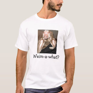 T-shirt Weim-un-ce qui ?