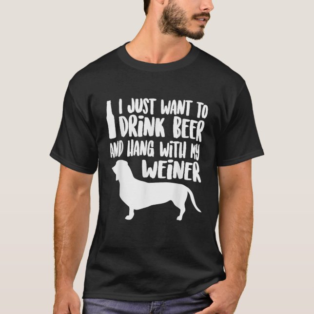 T-shirt WEINER DOG Drink Beer Hang With My Weiner Men Wome (Devant)