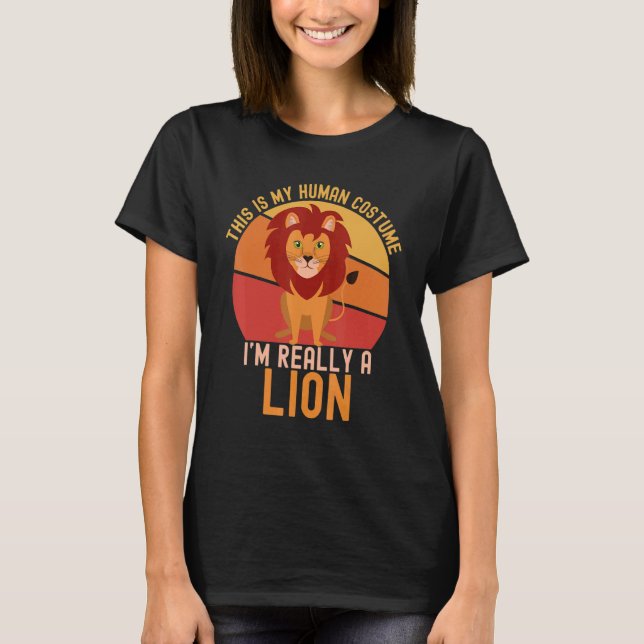 T-shirt Weird This is My Human Costume I'm Really A Lion   (Devant)