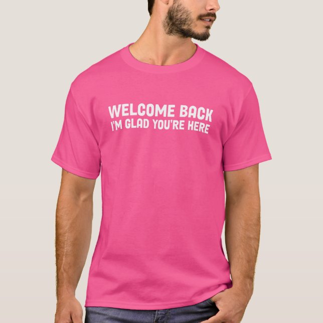 T-shirt Welcome back I'm Glad You're Here back To School (Devant)