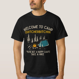 T-shirt Welcome to Camp Quitcherbitchin Funny Camping 