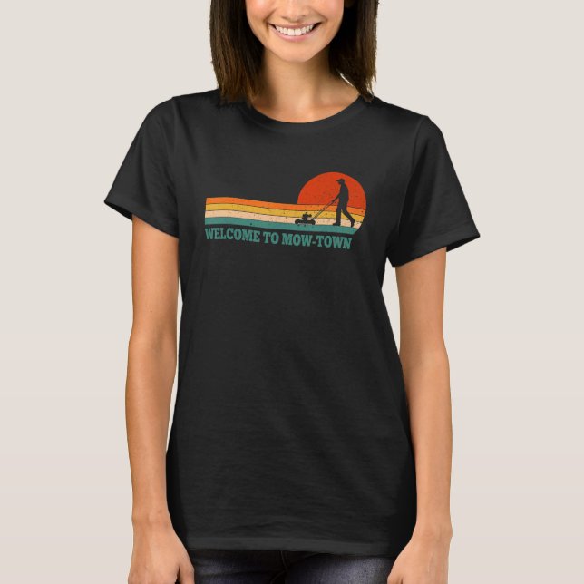 T-shirt Welcome To Mow Town Lawn Mowing Mower Lawnmower (Devant)