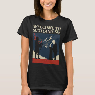 T-shirt Welcome To Scotland Sir – Trump Gpipe Speech Fail