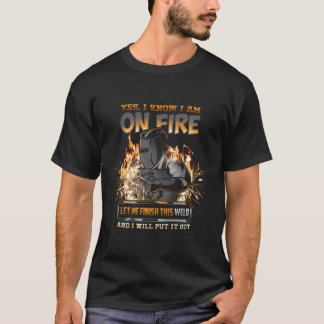 T-shirt Welder Je Sais Que Je Suis En Feu