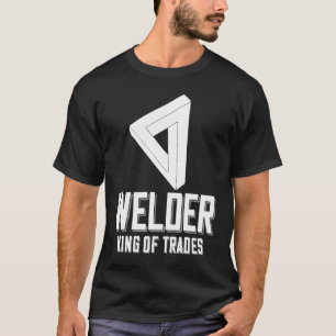 T-shirt Welder King Of Trades Welder Dit Pour Fière Rencon