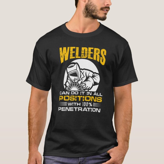 T-shirt Welders Can Do It In All Positions u2013 Welder W (Devant)
