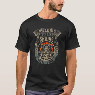 T-shirt Welding it's like sewing with fire Metalsmith Fabr