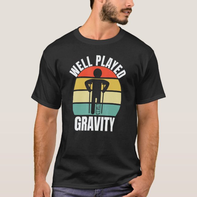 T-shirt Well Played Gravity  Leg Fracture (Devant)