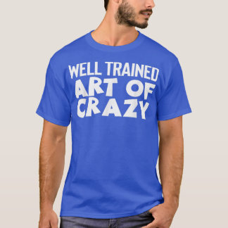 T-shirt Well Trained Mental Health Funny Mental Illness Bp