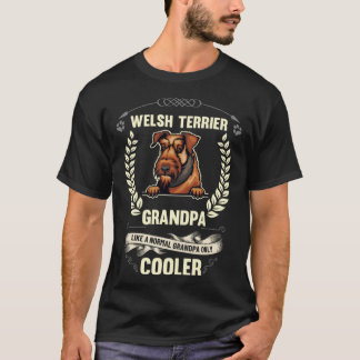 T-shirt Welsh Terrier Grandpa Like A Normal Grandpa Only C