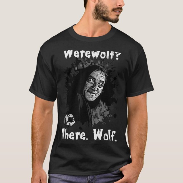 T-shirt Werewolf_ There, Wolf. Funny Abby Normal Retro Com (Devant)