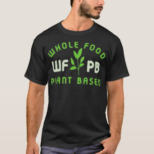 T-shirt WFPB Plante alimentaire entier à base végétarien r
