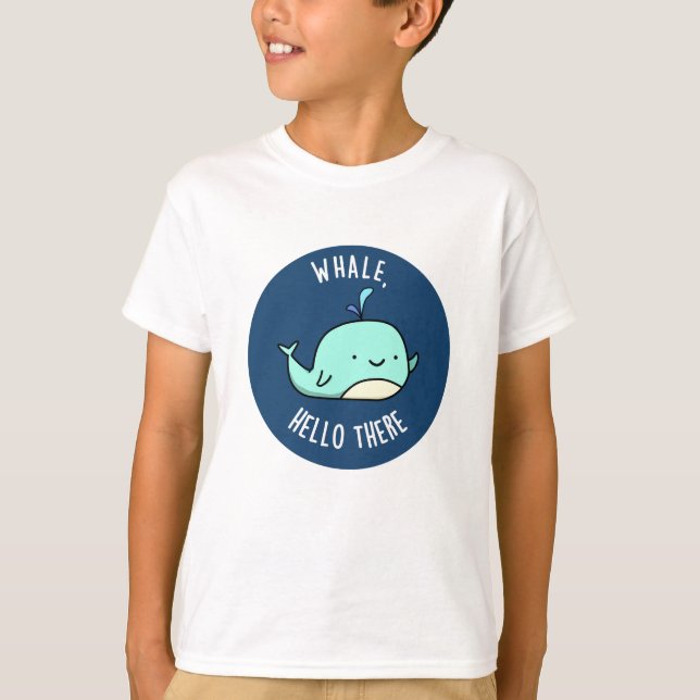 T-shirt Whale Hello There Funny Whale Pun (Devant)