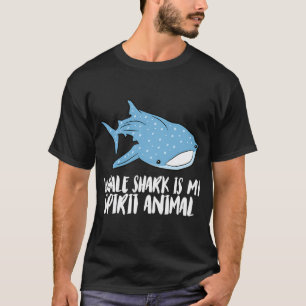 T-shirt Whale Shark is My Spirit Animal Whale Shark