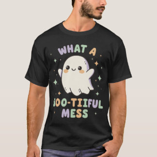 T-shirt What a Boo-tiful Mess – Cute Ghost Kawaii