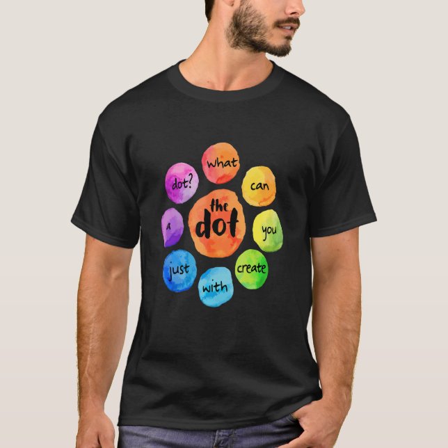 T-shirt What Can You Create The Dot International Dot Day  (Devant)