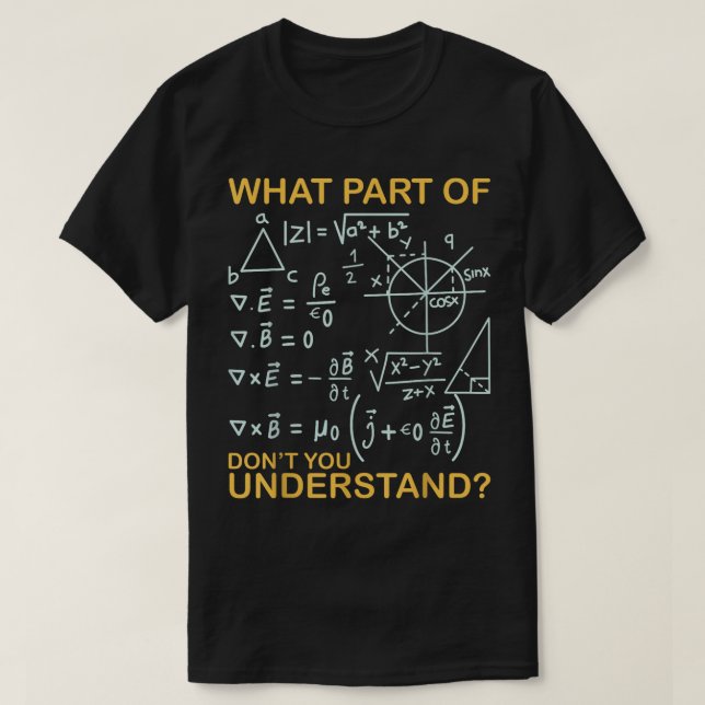T-shirt What Part Of Don't You Understand | Funny Math (Design devant)