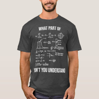 T-shirt What Part Of Dont You Understand Funny Mechanical