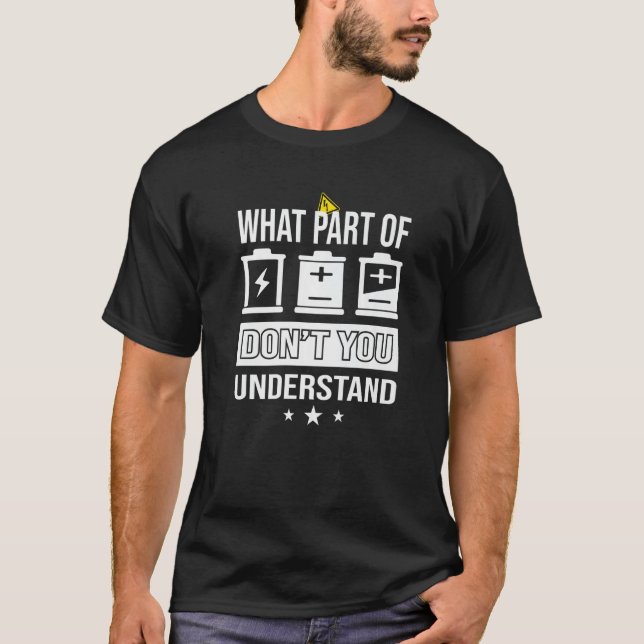 T-shirt What Part Of Dont You Understand Student Engineer  (Devant)
