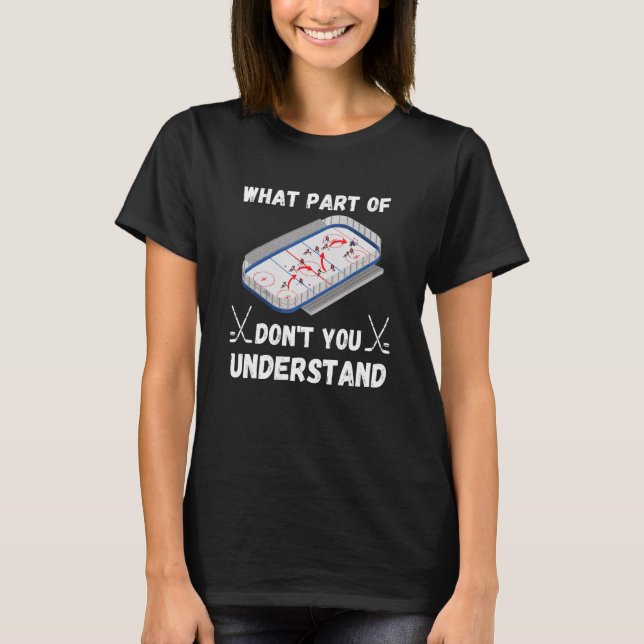 T-shirt What Part Of Hockey Don't You Understand Hockey (Devant)