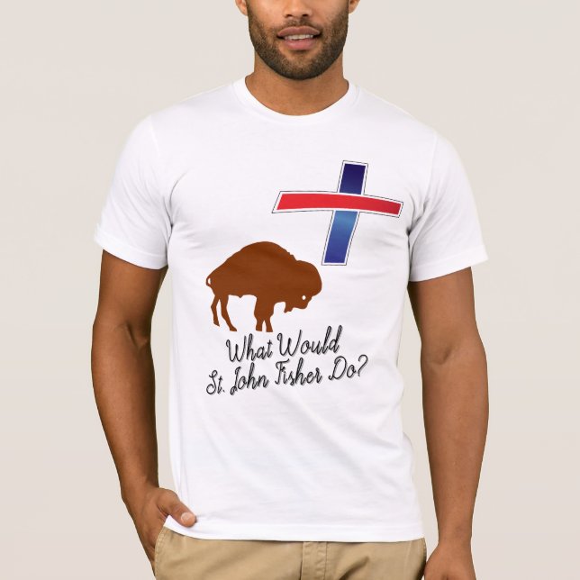 T-shirt What Would St. John Fisher Do? (Devant)