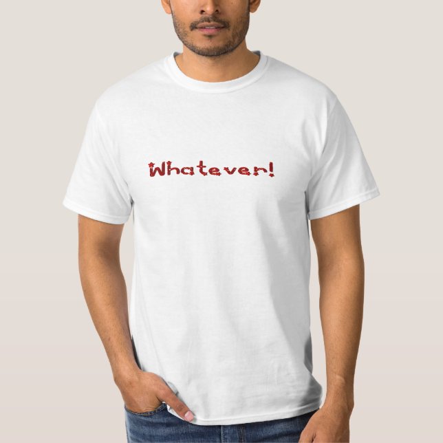 T-shirt Whatever ! (Devant)