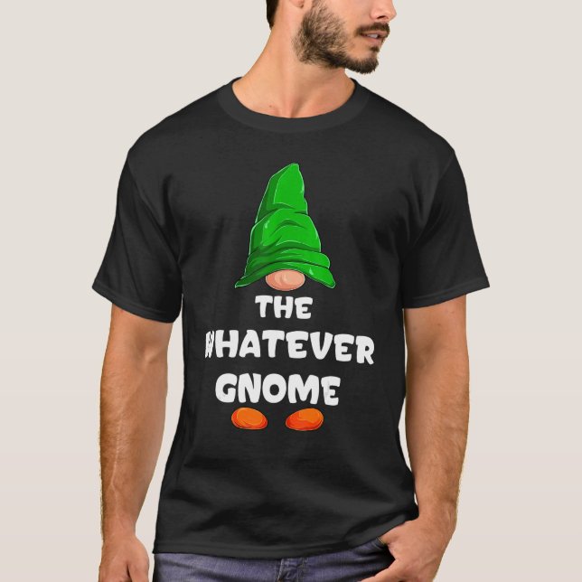 T-shirt Whatever Gnome Matching Family Group Christmas Par (Devant)