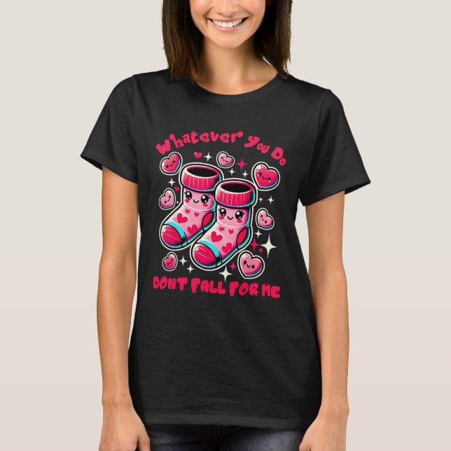 T-shirt Whatever You Do Don't Fall For Me Valentine Nurse  (Devant)