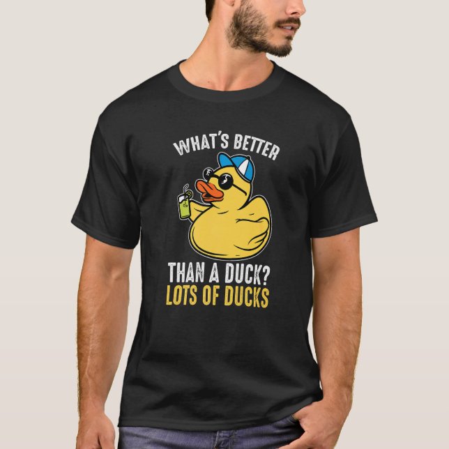 T-shirt What's better than a duck Rubber Duck   (Devant)
