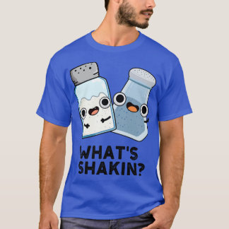 T-shirt Whats Shakin Funny Sel Et Pepper Shaker Pun