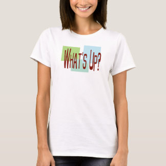 T-shirt What's Up