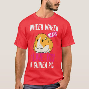 T-shirt Wheek Wheek Signifie Que Je T'Aime En Guinée Pig F