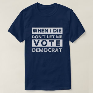 T-shirt When I Démagogue de Don't Let Me Vote
