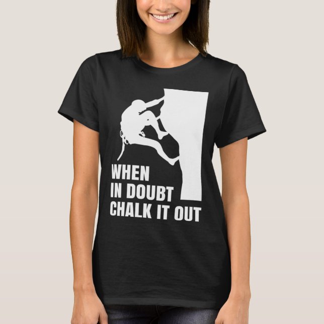 T-shirt When In Doubt Chalk It Out Climber Sport Climbing  (Devant)