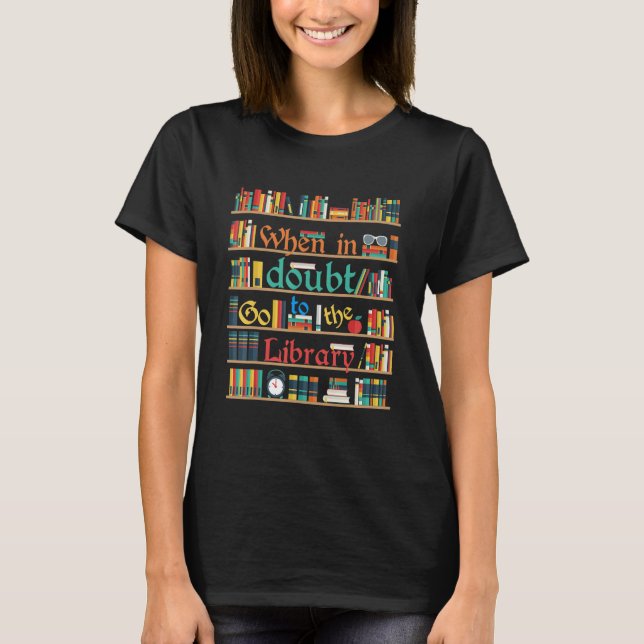 T-shirt When In Doubt Go To Library Funny Reading Book Lov (Devant)