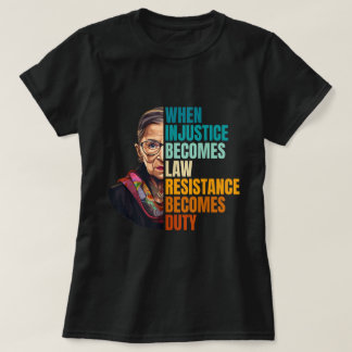T-shirt When Injustice Becomes Law Quote Tee