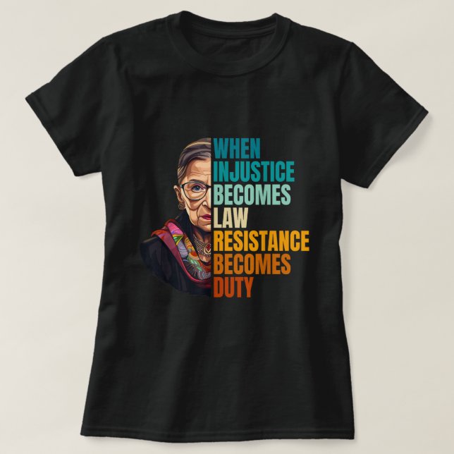 T-shirt When Injustice Becomes Law Quote Tee (Design devant)