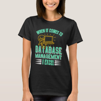 T-shirt When It Comes To Database Manage I Excel Cool Retr