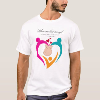 T-shirt  When You Love Enough – Thiết Kế Nhẹ Nhàng Trái Ti