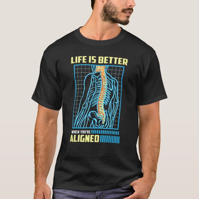 T-shirt WHEN YOU'RE ALIGNED  Orthopedic Chiropractor (Devant)