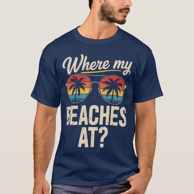 T-shirt Where My Beaches At Shirt Funny Vacation Matching (Devant)