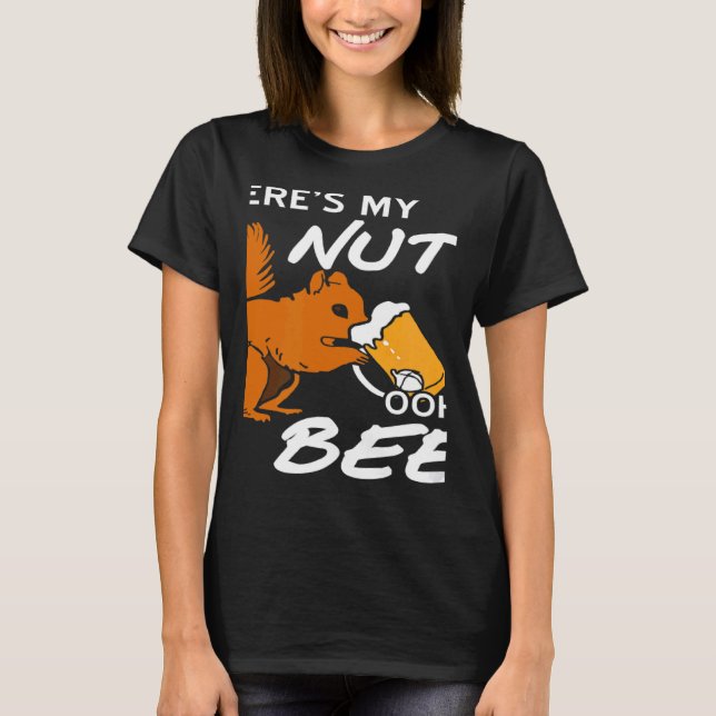 T-shirt Where's My Nuts OOHH BEER  Squirrel Present (Devant)