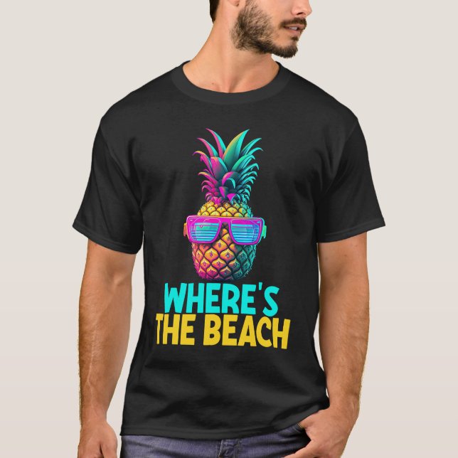 T-shirt Where's The Beach Funny Retro Pineapple Sunglasses (Devant)