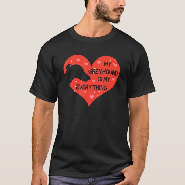 T-shirt whippet for My Greyhound is my everything (Devant)