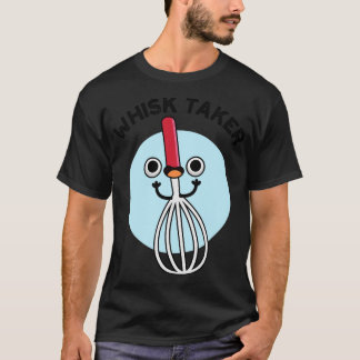 T-shirt Whisk Prenez Funny Baking Pun 1