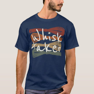 T-shirt Whisk Taker Funny Bake Thème Cuisson Pun Gâteau Wh
