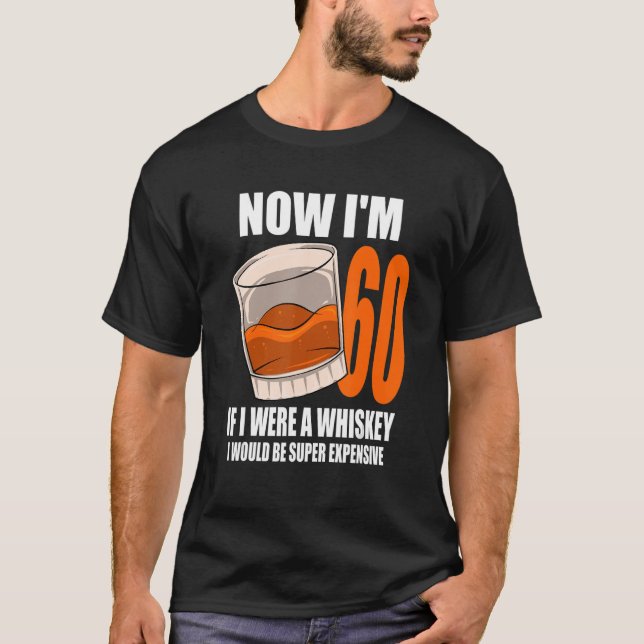 T-shirt Whiskey Anniversaire Fête 60 Ans Si J'Étais Un Whi (Devant)