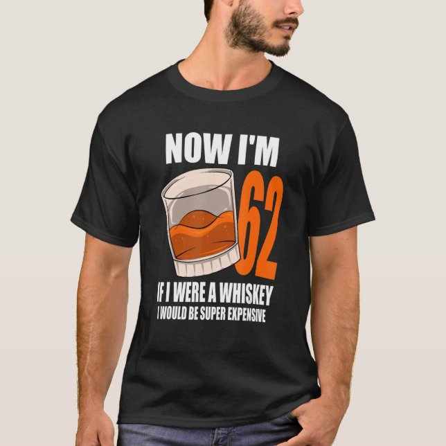 T-shirt Whiskey Anniversaire Fête 62 Ans Si J'Étais Un Whi (Devant)